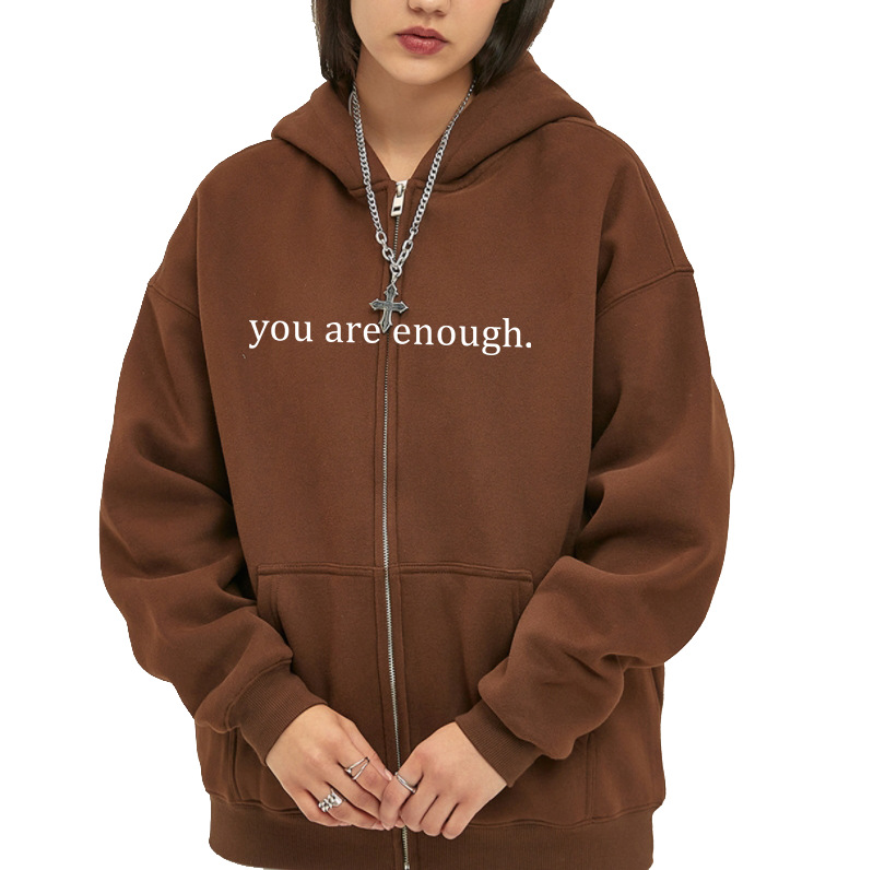 You Are Enough Zipper Hoodie.