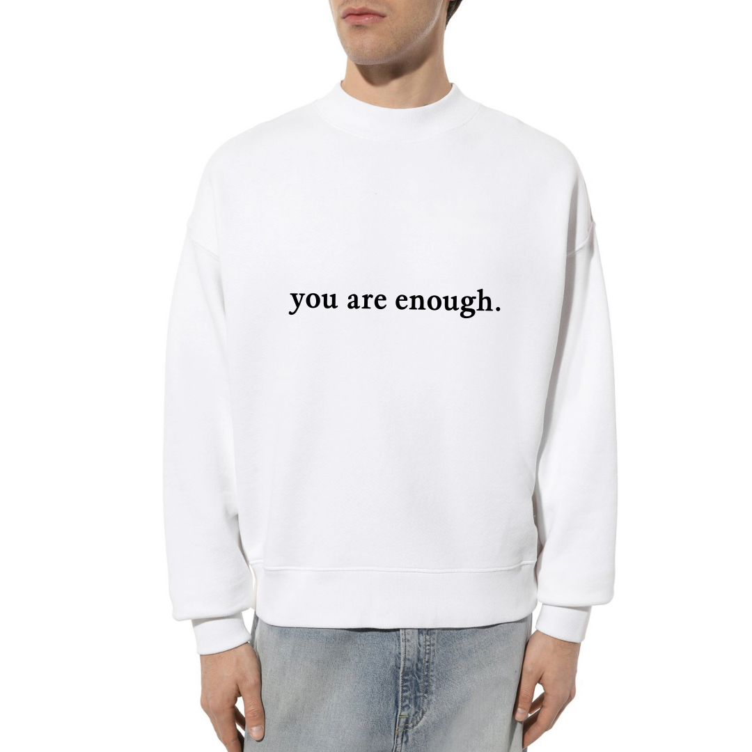 You Are Enough Sweatshirt.