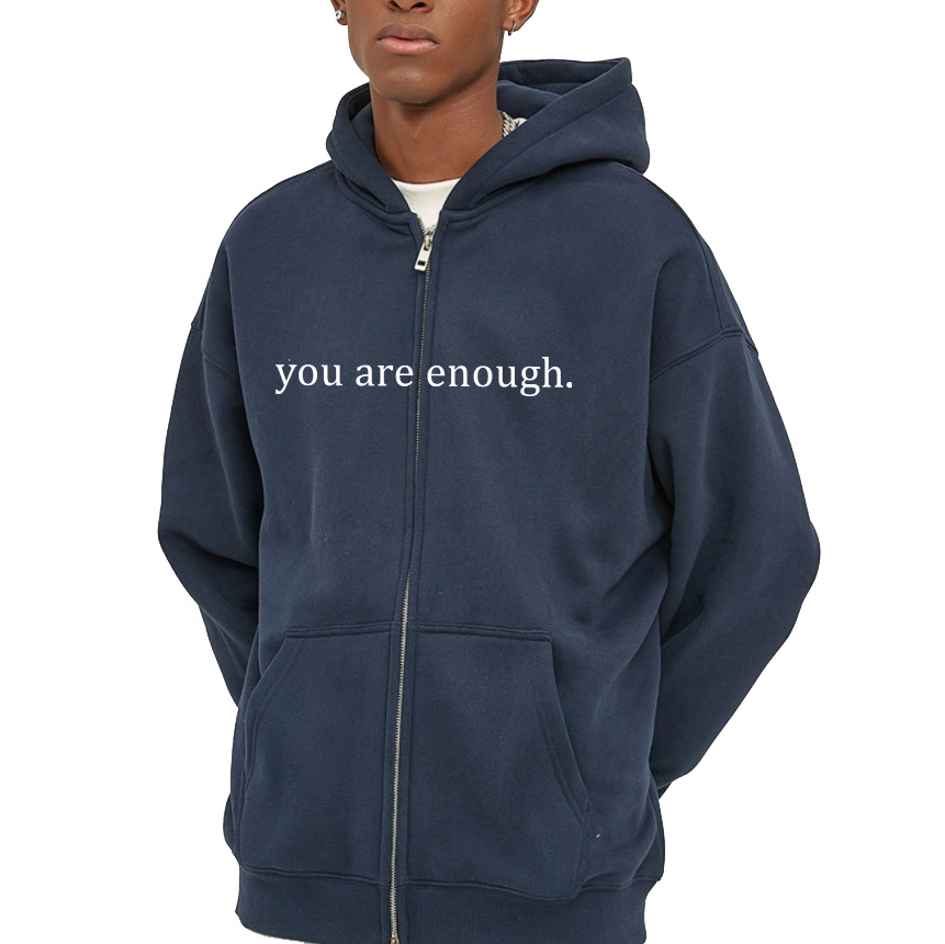 You Are Enough Zipper Hoodie.