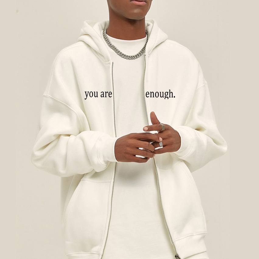 You Are Enough Zipper Hoodie.