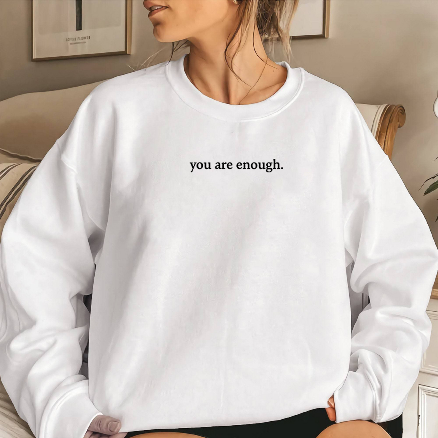 You Are Enough Sweatshirt.