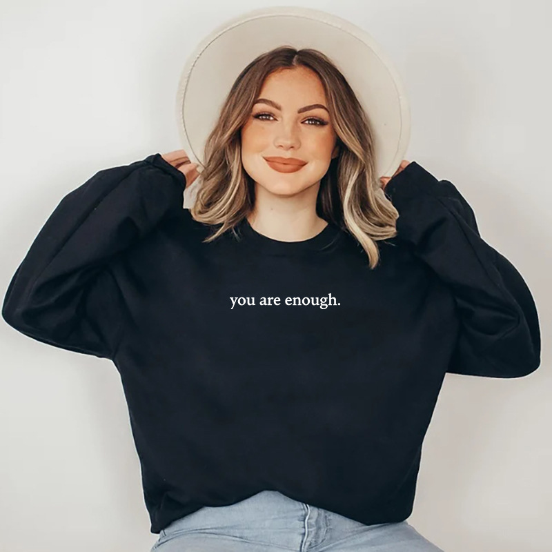 You Are Enough Sweatshirt.