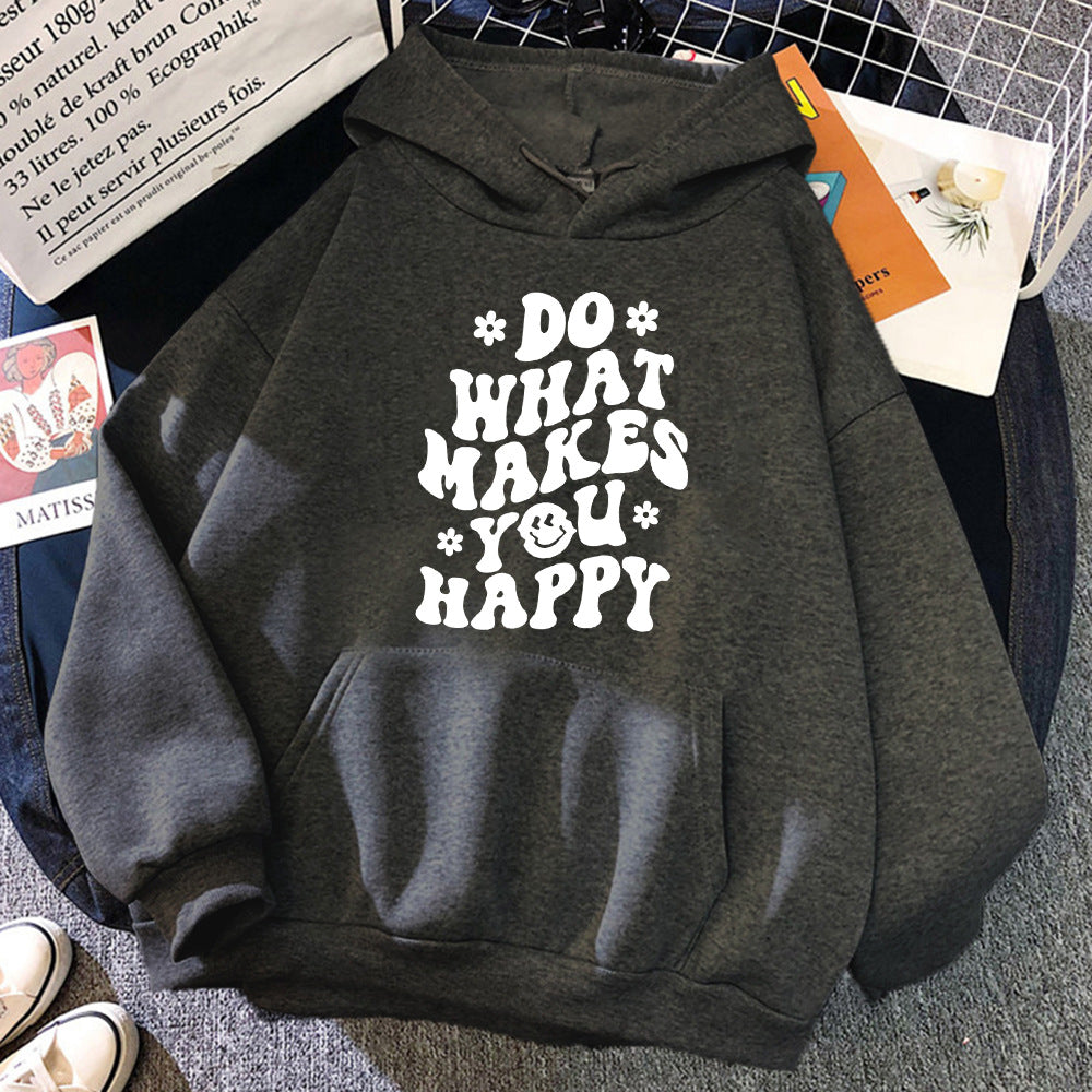 Do What Makes You Happy Hoodie.