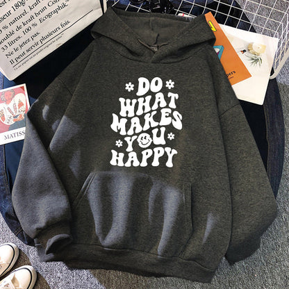 Do What Makes You Happy Hoodie.