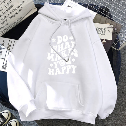 Do What Makes You Happy Hoodie.