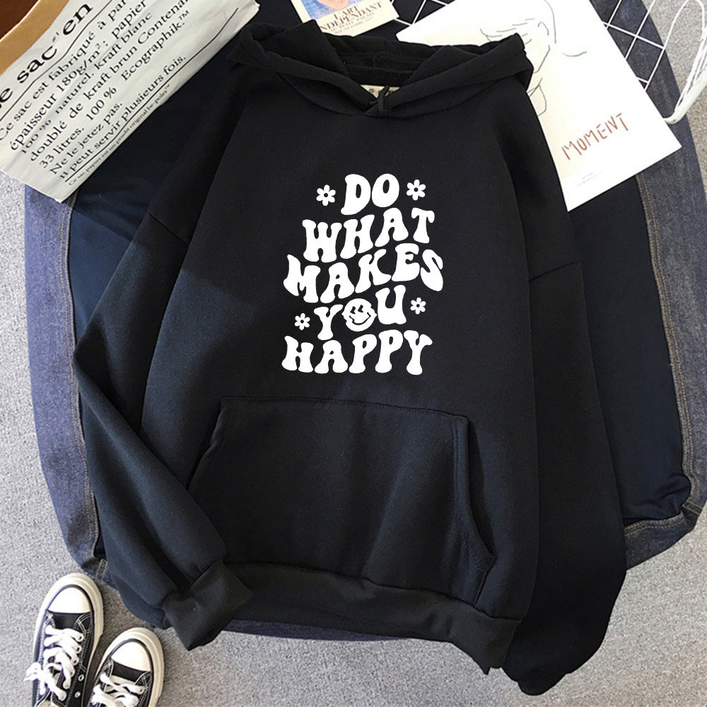 Do What Makes You Happy Hoodie.