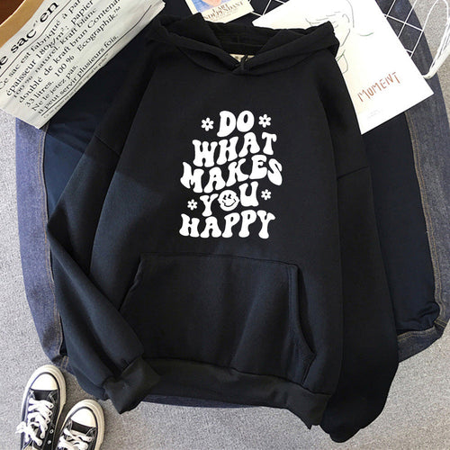 Do What Makes You Happy Hoodie.