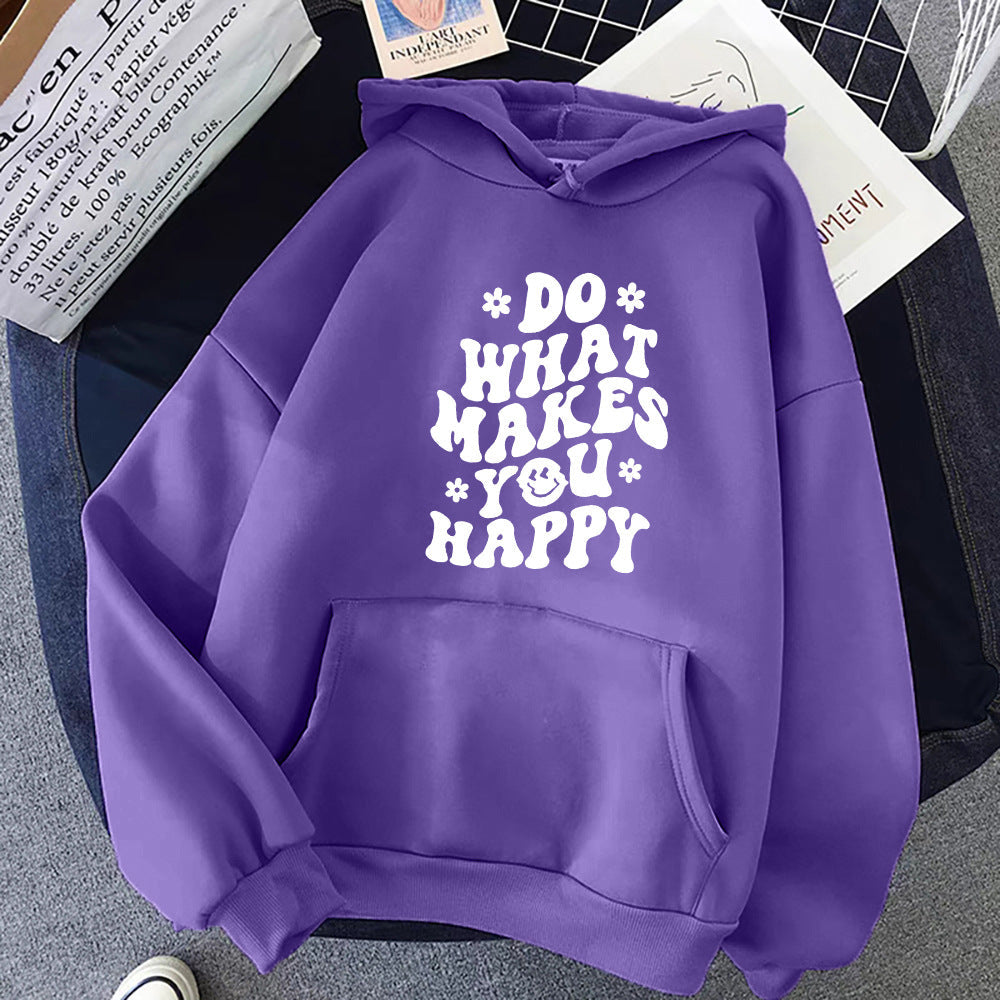 Do What Makes You Happy Hoodie.