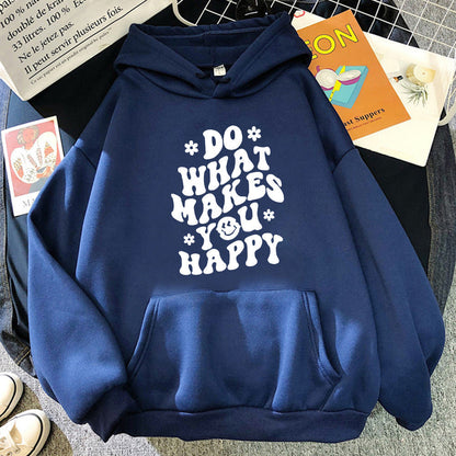 Do What Makes You Happy Hoodie.
