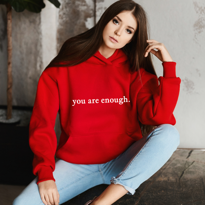 You Are Enough Hoodie.