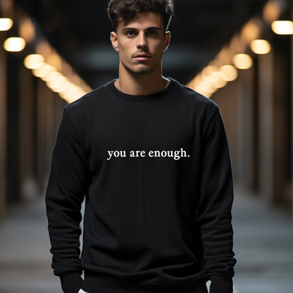 You Are Enough Sweatshirt.