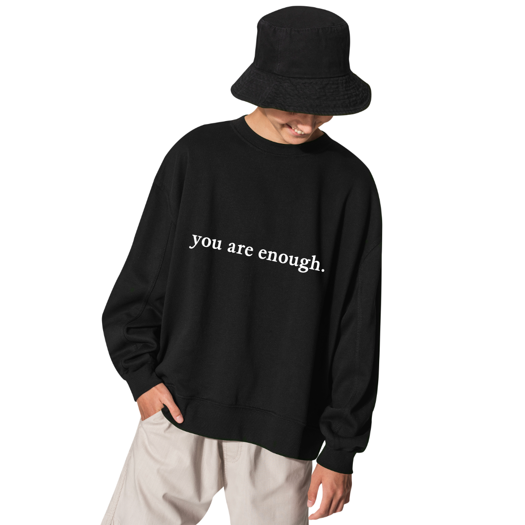 You Are Enough Sweatshirt.