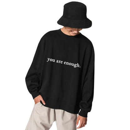 You Are Enough Sweatshirt.